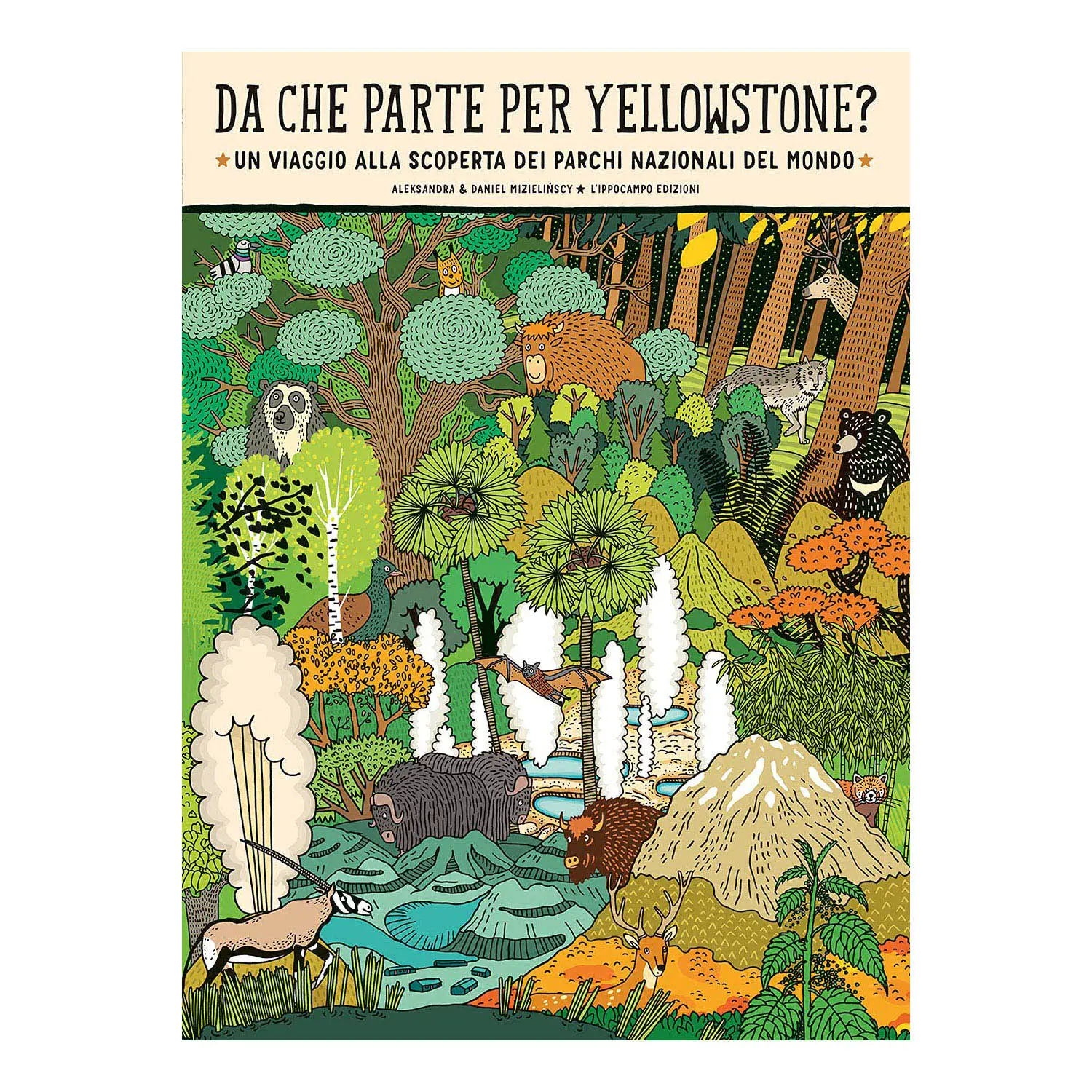 Da Che Parte per Yellowstone? un Viaggio Alla Scoperta Dei Parchi Nazionali del Mondo - Prima biblioteca