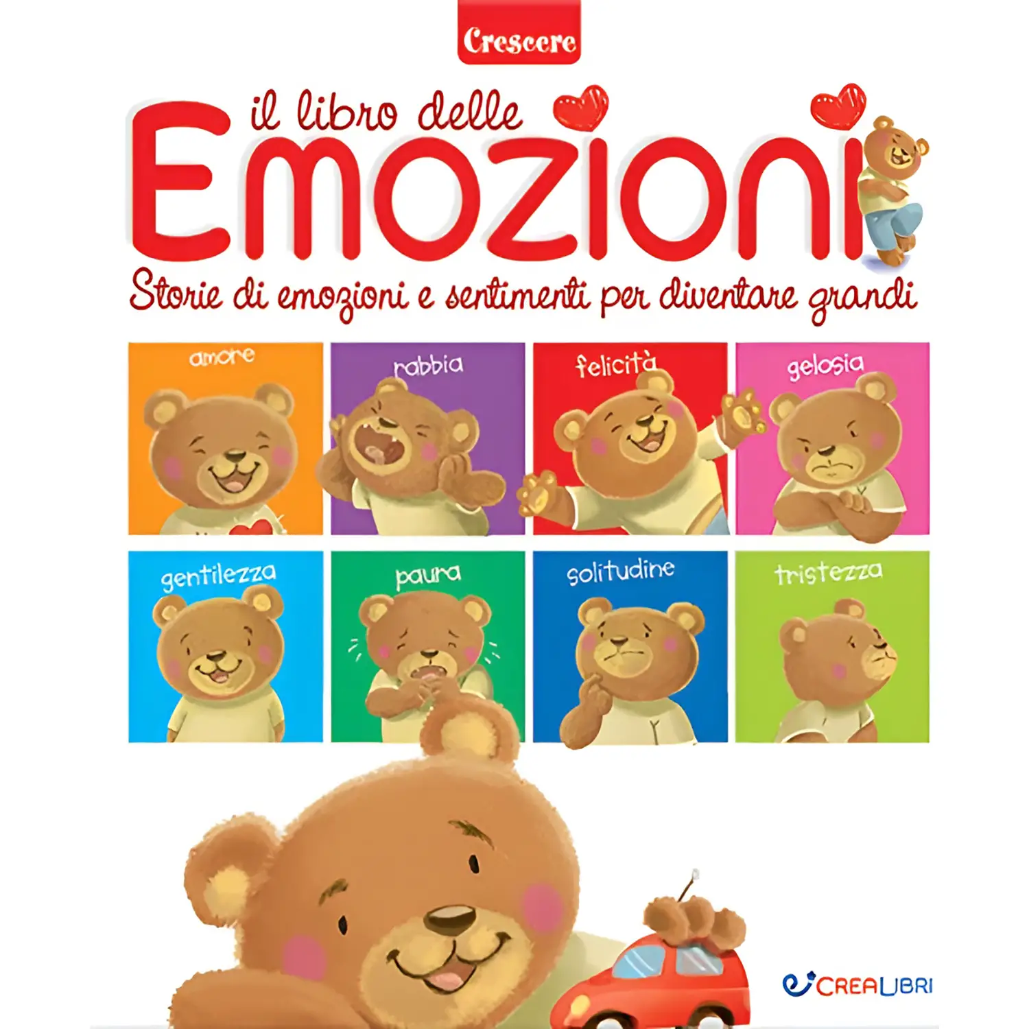 Crescere - Il libro delle emozioni. Piccole grandi storie di emozioni e sentimenti. - Prima biblioteca