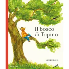 Il Bosco Ti Topino un Anno Nella Natura