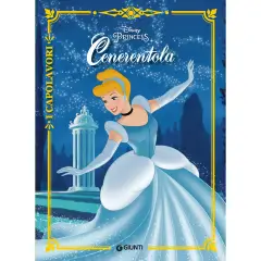 I Capolavori Disney – Cenerentola | Libro Illustrato Cartonato