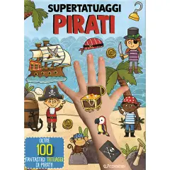 Pirati. Super tatuaggi. Edizione a colori